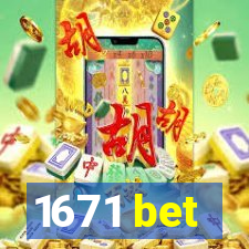 1671 bet